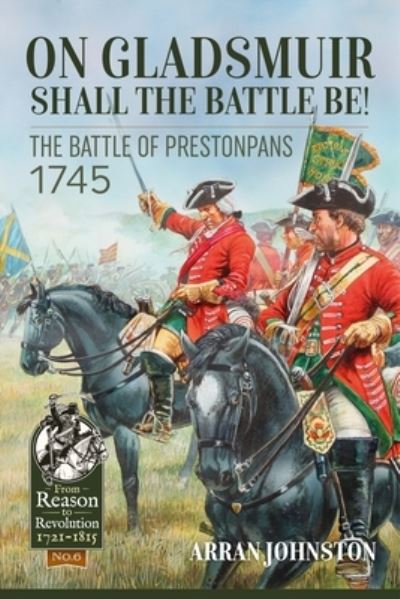 Cover for Arran Johnston · On Gladsmuir Shall the Battle Be!: The Battle of Prestonpans 1745 - From Reason to Revolution (Paperback Book) [Reprint edition] (2024)