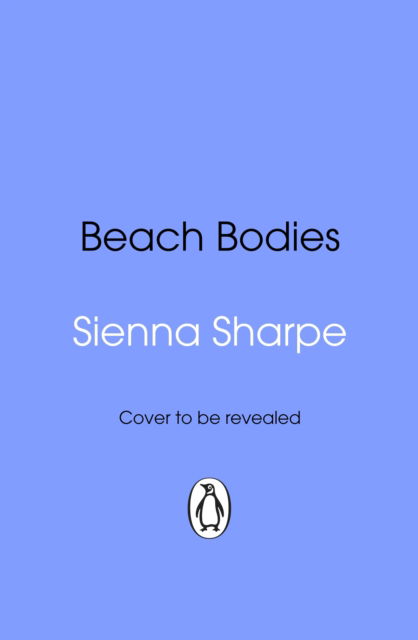 Beach Bodies - Sienna Sharpe - Books - Transworld Publishers Ltd - 9781804995679 - June 19, 2025