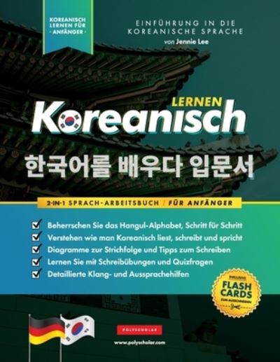 Cover for Jennie Lee · Koreanisch Lernen fur Anfanger - Das Hangul Arbeitsbuch: Die Einfaches, Schritt-fur-Schritt, Lernbuch und Ubungsbuch - zum Erlernen wie zum Lesen, Schreiben und Sprechen das Koreanische Alphabet (mit Flashcard-Seiten) - Koreanische Lernbucher (Paperback Book) (2021)