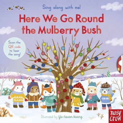 Cover for Yu-hsuan Huang · Sing Along With Me! Here We Go Round the Mulberry Bush - Sing Along with Me! (Board book) (2022)