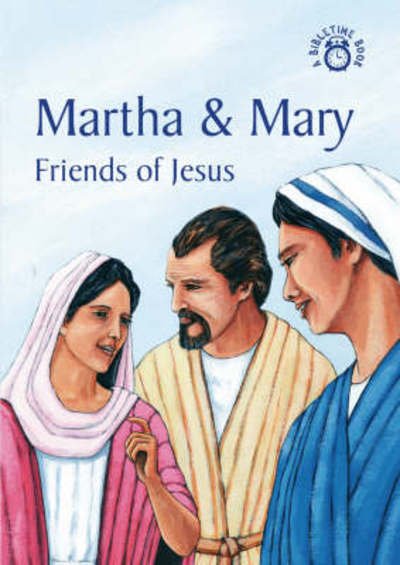 Cover for Carine Mackenzie · Martha and Mary: Friends of Jesus - Bibletime Books S. (Paperback Book) (2014)