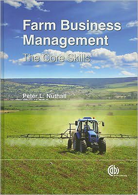 Cover for Nuthall, Peter L (Lincoln University, New Zealand) · Farm Business Management: The Core Skills (Hardcover Book) (2010)