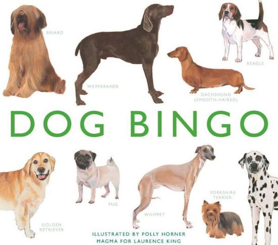 Dog Bingo - Magma for Laurence King - Polly Horner - Books - Laurence King Publishing - 9781856699679 - July 1, 2015