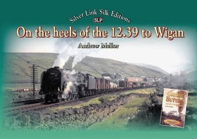 Cover for Andrew Mellor · On the Heels of the 12.39 from Wigan (Paperback Book) (2017)