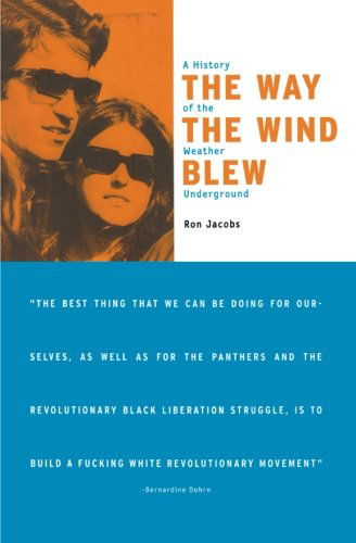 The Way the Wind Blew: A History of the Weather Underground - Haymarket - Ron Jacobs - Books - Verso Books - 9781859841679 - November 17, 1997