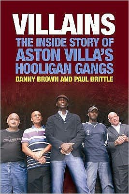 Cover for Danny Brown · Villains: The Inside Story of Aston Villa's Hooligan Gangs (Pocketbok) (2008)