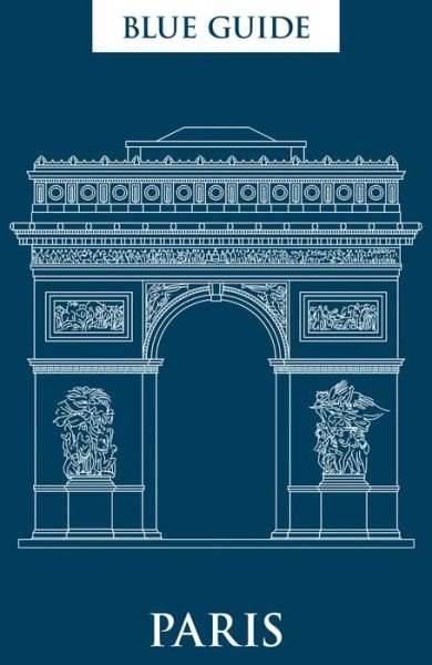 Cover for Delia Gray-Durant · Blue Guide Paris - Travel Series (Taschenbuch) [12 Revised edition] (2015)