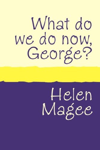 Cover for Helen Magee · What Do We Do Now George? Large Print (Paperback Book) (2007)