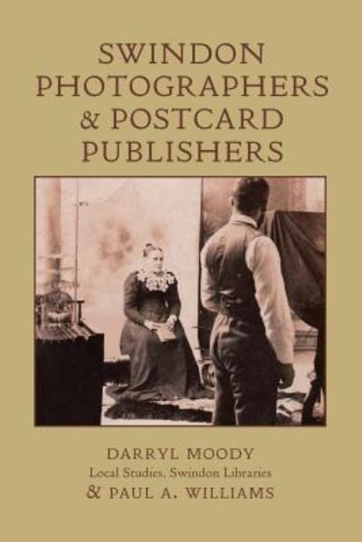 Swindon Photographers and Postcard Publishers - Darryl Moody - Books - Hobnob Press - 9781906978679 - April 30, 2019