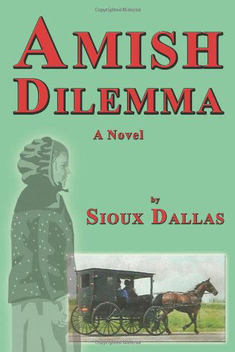 Cover for Sioux Dallas · Amish Dilemma: a Novel (Paperback Book) (2011)