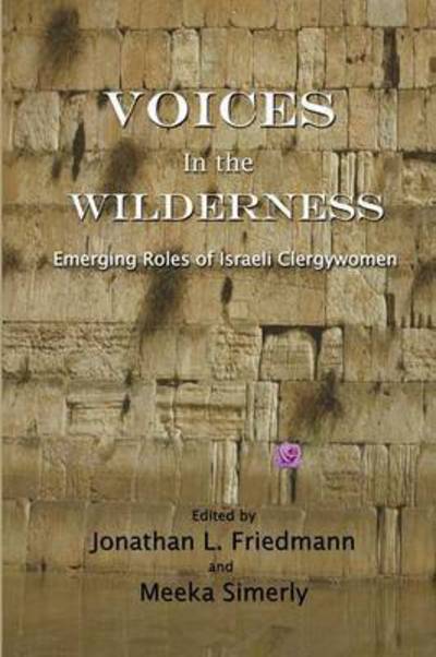 Cover for Jonathan L Friedmann · Voices in the Wilderness: Emerging Roles of Israeli Clergywomen (Paperback Book) (2015)