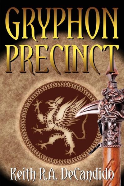 Cover for Keith R a DeCandido · Gryphon Precinct (Paperback Book) (2013)