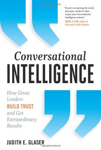 Cover for Judith E. Glaser · Conversational Intelligence: How Great Leaders Build Trust and Get Extraordinary Results (Hardcover Book) (2013)