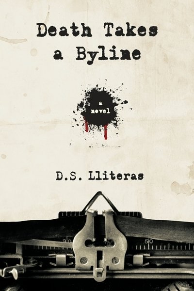Cover for Lliteras, D. S. (D. S. Lliteras) · Death Takes a Byline: A Novel (Pocketbok) (2020)