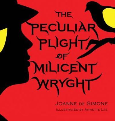 Cover for Joanne De Simone · The Peculiar Plight of Milicent Wryght (Hardcover Book) (2016)