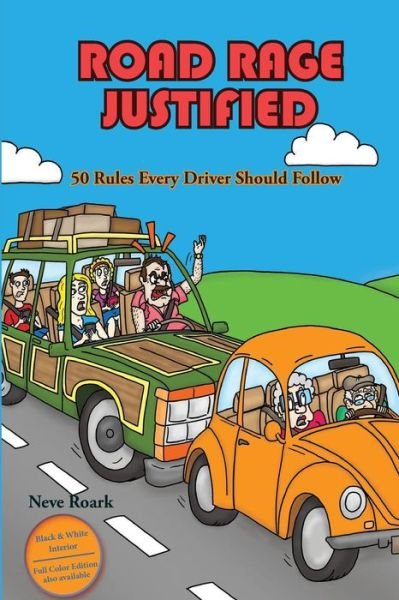Cover for Neve Roark · Road Rage Justified (Paperback Book) (2017)