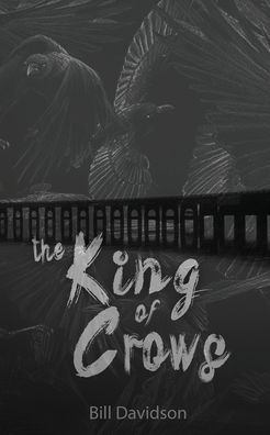 Cover for Davidson Bill Davidson · The King of Crows (Paperback Book) (2022)