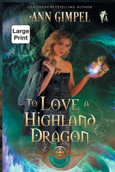 Cover for Ann Gimpel · To Love a Highland Dragon: Highland Fantasy Romance - Dragon Lore (Taschenbuch) [Large type / large print edition] (2020)