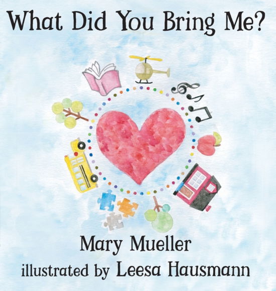 Cover for Mary Mueller · What Did You Bring Me? (Inbunden Bok) (2019)