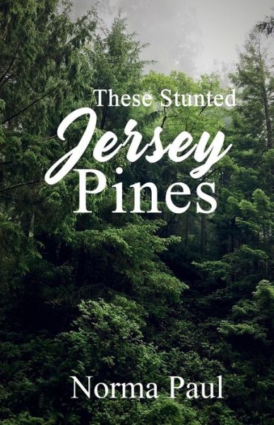 Cover for Norma Paul · These Stunted Jersey Pines (Pocketbok) (2019)