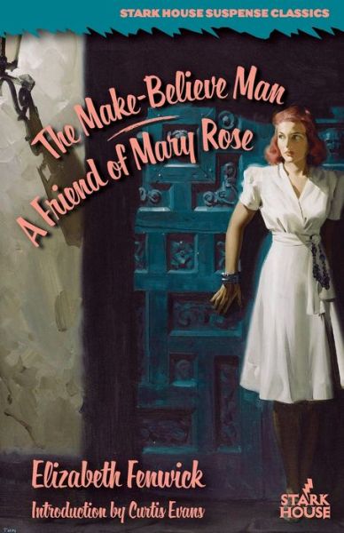 Cover for Elizabeth Fenwick · The Make-Believe Man / A Friend of Mary Rose (Paperback Book) (2022)