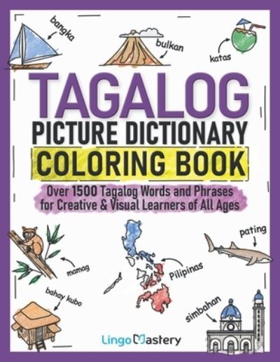 Tagalog Picture Dictionary Coloring Book - Lingo Mastery - Books - Lingo Mastery - 9781951949679 - October 8, 2022
