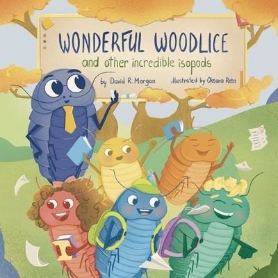 Cover for David R Morgan · Wonderful Woodlice and Other Incredible Isopods (Paperback Book) (2022)