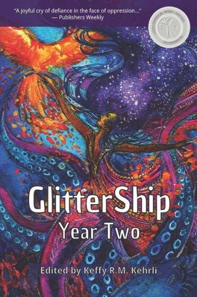 Cover for Keffy R.M. Kehrli · GlitterShip Year Two (GlitterShip Yearly Anthologies) (Book) (2018)