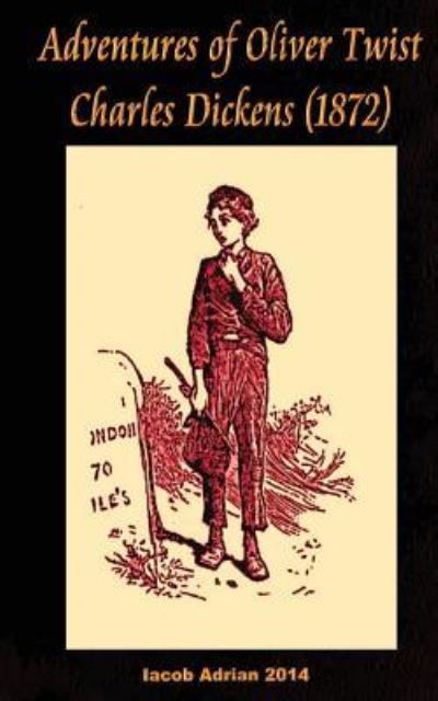 Adventures of Oliver Twist Charles Dickens (1872) - Iacob Adrian - Livros - Createspace Independent Publishing Platf - 9781979037679 - 22 de outubro de 2017