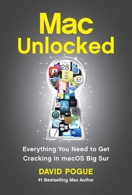 Mac Unlocked: Everything You Need to Know to Get Cracking in macOS Big Sur - David Pogue - Bøker - Simon & Schuster - 9781982176679 - 4. februar 2021