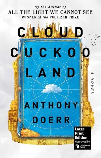 Cover for Anthony Doerr · Cloud Cuckoo Land (Large Print Edition): Large Print - Larger Print (Innbunden bok) (2021)