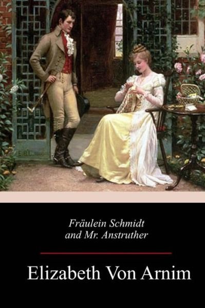 Cover for Elizabeth von Arnim · Fr ulein Schmidt and Mr. Anstruther (Paperback Book) (2018)