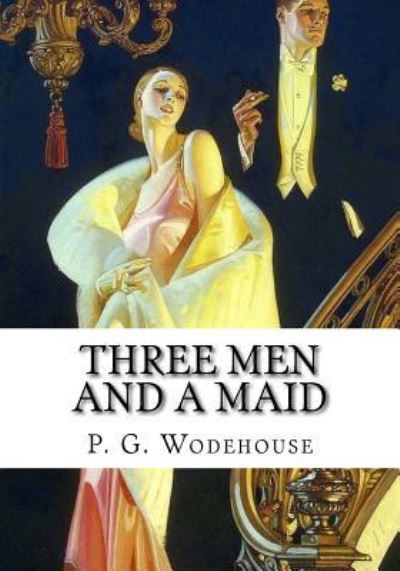 Cover for P. G. Wodehouse · Three Men and a Maid (Paperback Book) (2018)