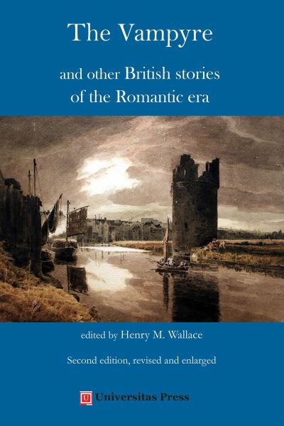 Cover for Wallace, Henry M, PhD · The Vampyre and other British stories of the Romantic era (Hardcover Book) [2 Revised edition] (2023)