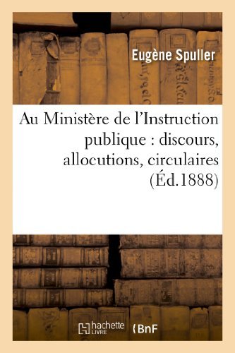 Cover for Spuller-e · Au Ministere De L'instruction Publique: Discours, Allocutions, Circulaires (Paperback Bog) [French edition] (2013)
