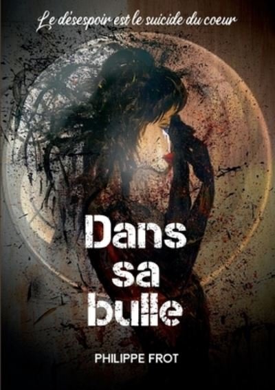 Cover for Philippe Frot · Dans sa bulle (Pocketbok) (2021)