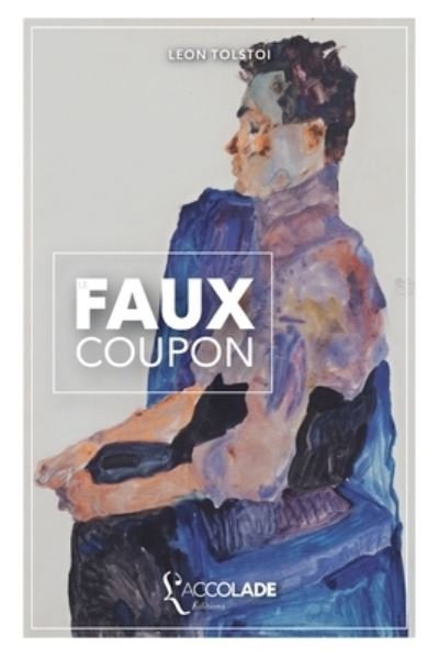 Le Faux Coupon - Léon Tolstoï - Bücher - L'Accolade Editions - 9782378080679 - 25. Oktober 2019