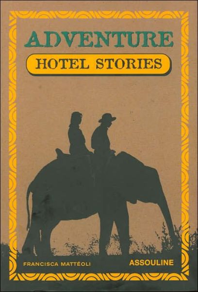 Cover for Francisca Matteoli · Adventure Guide Hotel Stories (Hardcover Book) (2005)