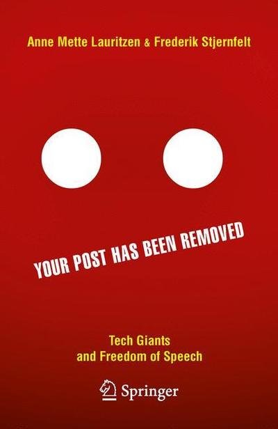 Cover for Frederik Stjernfelt · Your Post has been Removed: Tech Giants and Freedom of Speech (Innbunden bok) [1st ed. 2020 edition] (2019)