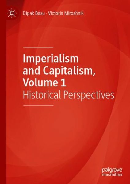 Cover for Dipak Basu · Imperialism and Capitalism, Volume I: Historical Perspectives (Hardcover Book) [1st ed. 2020 edition] (2020)