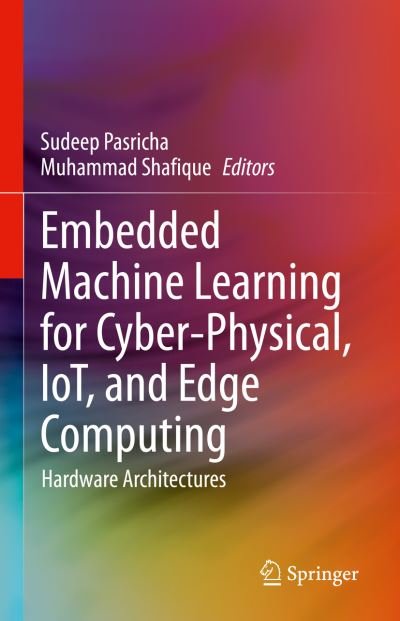 Cover for Sudeep Pasricha · Embedded Machine Learning for Cyber-Physical, IoT, and Edge Computing (Hardcover Book) (2023)