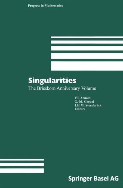 Cover for Vladimir I Arnold · Singularities: The Brieskorn Anniversary Volume - Progress in Mathematics (Paperback Book) [Softcover reprint of the original 1st ed. 1998 edition] (2012)