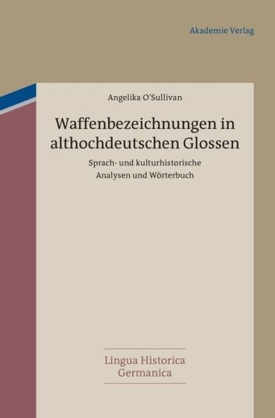 Cover for Angelika O'Sullivan · Waffenbezeichnungen in althochdeutschen Glossen (Hardcover Book) (2013)