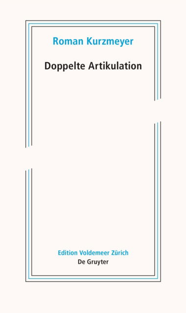 Cover for Roman Kurzmeyer · Doppelte Artikulation: Schriften zur neueren Kunst II - Edition Voldemeer (Paperback Book) (2022)