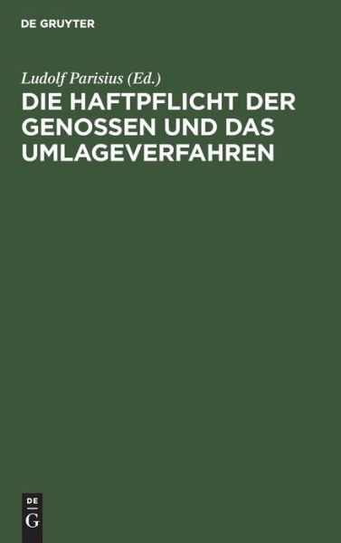 Cover for Ludolf Parisius · Die Haftpflicht der Genossen und das Umlageverfahren (Book) (1901)