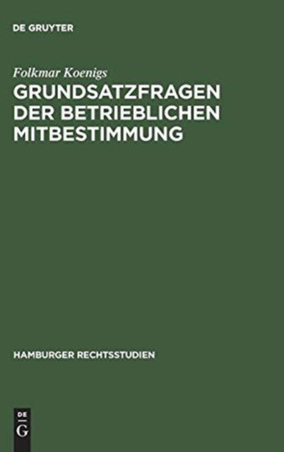 Cover for Folkmar Koenigs · Grundsatzfragen der Betriesichen Mitbestimmung (Bok) (1954)