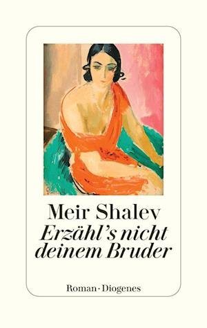 Cover for Meir Shalev · Erzähl's nicht deinem Bruder (Book) (2023)