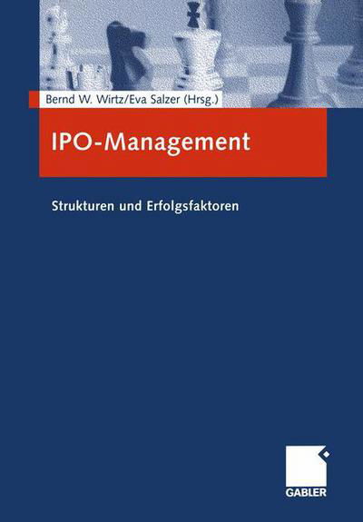 Cover for Bernd W Wirtz · Ipo-Management: Strukturen Und Erfolgsfaktoren (Paperback Book) [Softcover Reprint of the Original 1st 2001 edition] (2012)