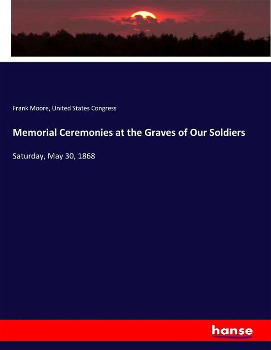 Cover for Moore · Memorial Ceremonies at the Graves (Buch) (2017)