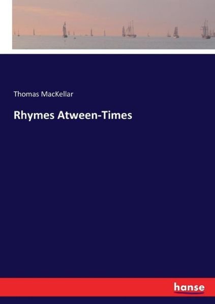 MacKellar · Rhymes Atween-Times (Buch) (2017)
